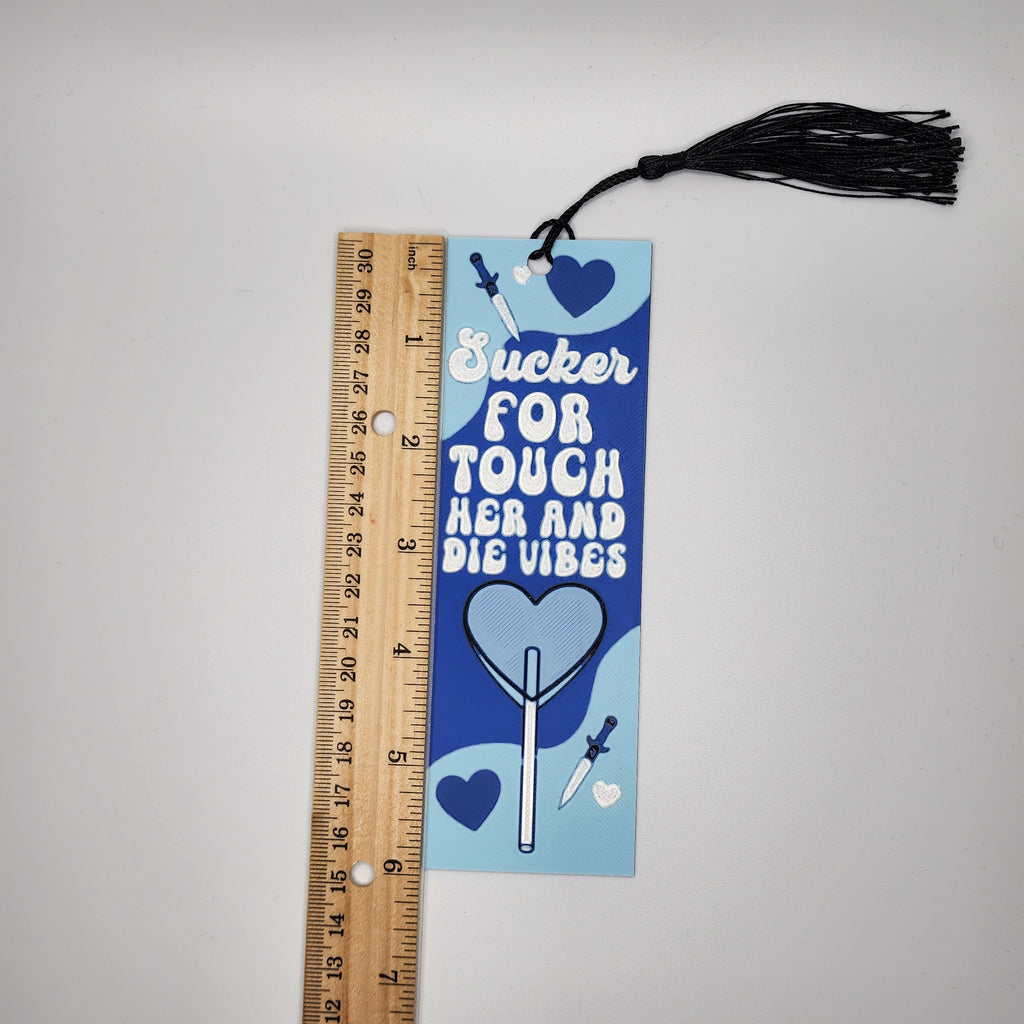 Sucker for Touch Her and Die Vibes Bookmark
